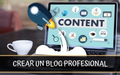 Cómo crear un Blog profesional como parte de tu estrategia comercial