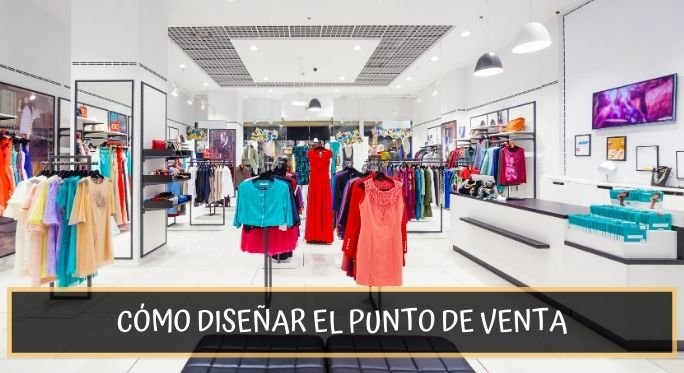 Diseño estratégico del punto de venta en la empresa comercial